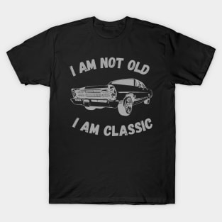 I Am Not Old I Am Classic Funny Car Graphic T-Shirt T-Shirt